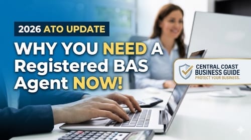 Why Your Central Coast Business Needs a Registered BAS Agent in 2026
