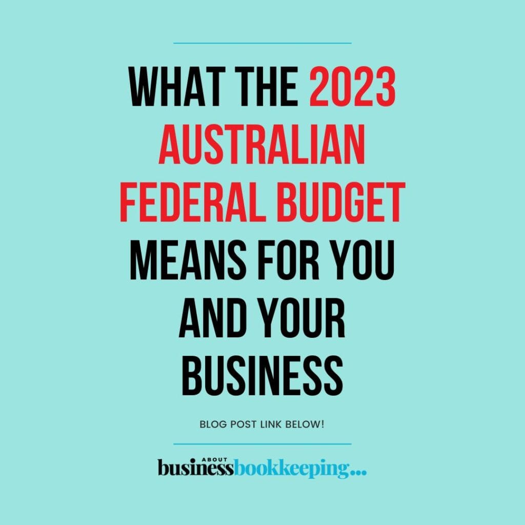 What The 2023 Australian Federal Budget Means For You and Your Business